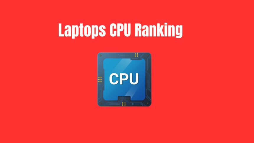 Laptops CPU Ranking 2025 | Best CPUs for Laptops